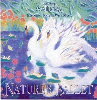 Dan Gibson&#39;s Solitudes - Nature&#39;s Ballet MP3 | 256 kbps | 108 Mb | 1995 Tracklist: 01 - Swa...