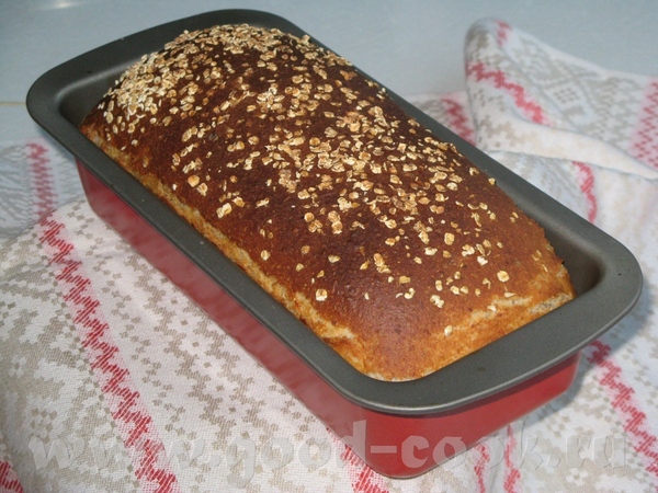 Испекла сегодня овсяный хлеб от Миши