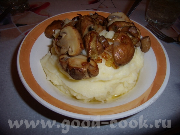 Картофель пюре с жареными шампиньонами