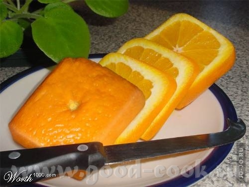Десерт фруктовый- Апельсин нарезной: Взять апельсин и нарезать как хлеб в рецепте с 1 стр
